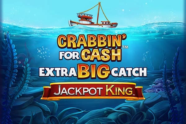 Crabbin' for Cash Extra Big Catch Jackpot King