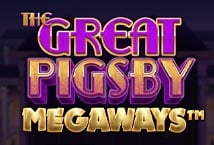 The Great Pigsby Megaways